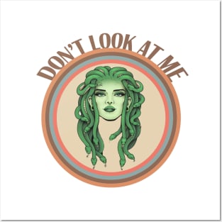 Don't Look At Me Medusa Posters and Art